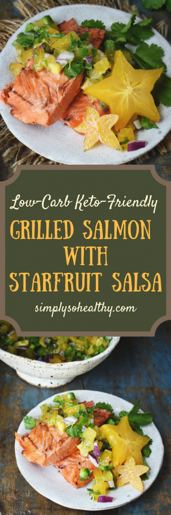 Low-Carb Grilled Salmon with Starfruit Salsa Recipe - Simply So Healthy