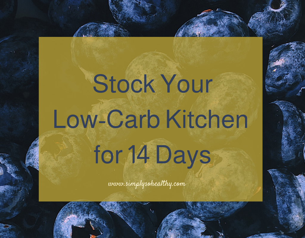 How to Stock Your Low-Carb Kitchen for 14 Days