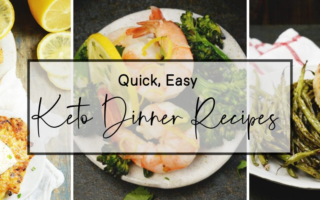 Fast and Easy Keto-Friendly Dinner Recipes